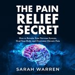 The Pain Relief Secret cover image