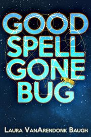 Good spell gone bug cover image