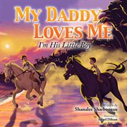 My daddy loves me: i'm his little boy cover image