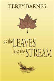 As the leaves kiss the stream cover image