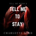 Tell me to stay cover image