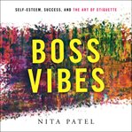 Boss vibes. Self-Esteem, Success, and the Art of Etiquette cover image