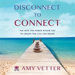 Disconnect to Connect cover image