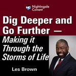 Dig deeper and go further. Making It Through the Storms of Life cover image