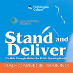 Stand and deliver : the Dale Carnegie method to public speaking cover image
