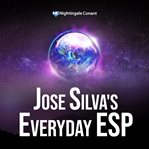 Jose Silva's everyday ESP : "a new way of living" cover image