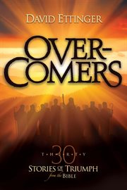 Overcomers: 30 stories of triumph from the bible cover image