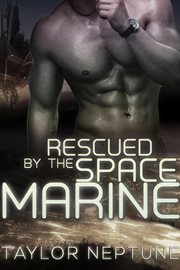 Rescued by the space marine cover image