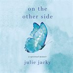 On the other side. A Spiritual Memoir cover image