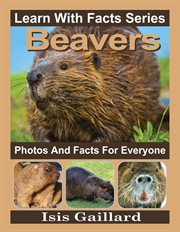 Beavers photos and facts for everyone cover image