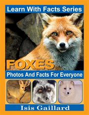 Foxes photos and facts for everyone cover image