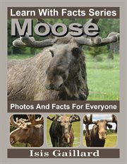 Moose photos and facts for everyone cover image