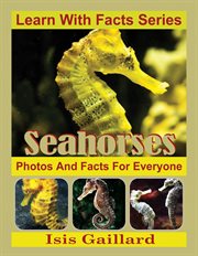 Seahorses photos and facts for everyone cover image