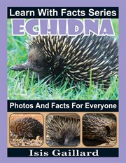 Echidna photos and facts for everyone cover image