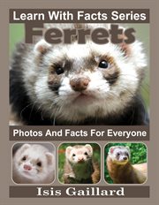 Ferrets photos and facts for everyone cover image