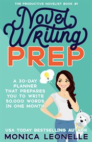 Novel writing prep: a 30-day planner that prepares you to write 50,000 words in one month cover image
