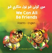 We can all be friends : Pashto-English cover image