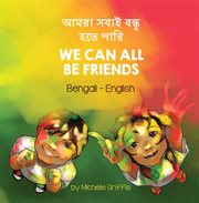 We can all be friends = : Dhamaanteen asxaab baynu noqon karnaa cover image