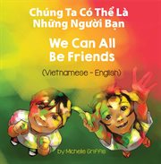 We can all be friends (vietnamese-english) cover image