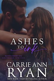 Ashes to Ink : Montgomery Ink: Colorado Springs cover image