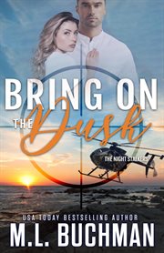 Bring on the Dusk : A Military Romantic Suspense cover image