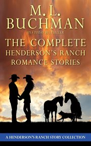 The Complete Henderson's Ranch Stories : A Romance Story Collection. Henderson's Ranch Short Stories cover image