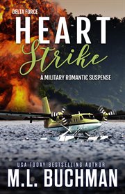 Heart Strike : A Military Romantic Suspense. Delta Force cover image