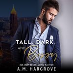 Dark, tall and bossy cover image