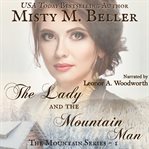 The Lady and the Mountain Man : Mountain Dreams Series, Book 1 cover image