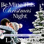 Be mine this christmas night cover image