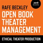 Open book theater management. Ethical Theater Production cover image