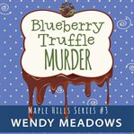 Blueberry truffle murder cover image