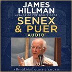 Senex and Puer With James Hillman cover image
