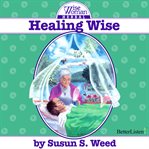Healing Wise With Susun Weed cover image