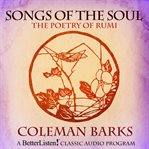 Songs of the Soul : The Poetry of Rumi by Coleman Barks cover image