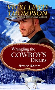 Wrangling the Cowboy's Dreams : Rowdy Ranch cover image