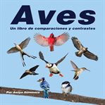 Aves : un libro de comparaciones y contrastes cover image