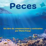 Peces : Un libro de comparaciones y contrastes cover image