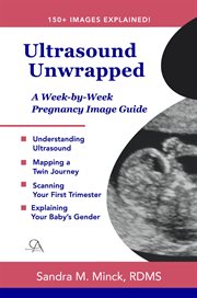 Ultrasound unwrapped: a week-by-week pregnancy image guide : A Week cover image