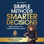 Simple methods smarter decisions. Safety Resource For Female Recording Artists cover image