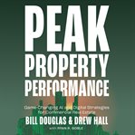 Peak Property Performance : Game-changing Ai and Digital Strategies for Commercial Real Estate cover image