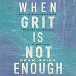 When Grit Is Not Enough cover image