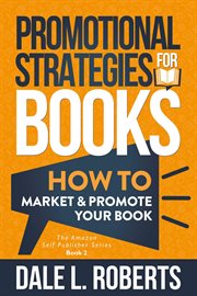 Promotional strategies for books: how to market & promote your book cover image