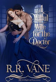 A Wilful Wife for the Doctor cover image