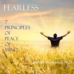 Fearless: the 7 principles of peace of mind cover image
