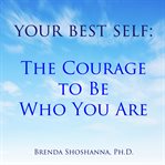 The courage to be who you are cover image