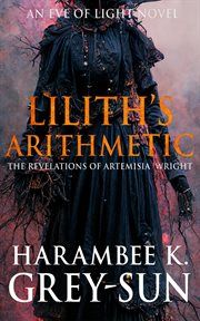 Lilith's Arithmetic : The Revelations of Artemisia Wright cover image