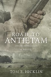 Road to Antietam : a novel cover image