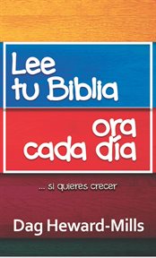 Lee tu Biblia, Ora Cada Día... Si Quieres Crecer cover image