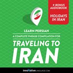 A complete phrase compilation for traveling to Iran cover image